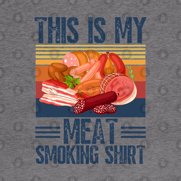 This is my meat smoking shirt by JustBeSatisfied